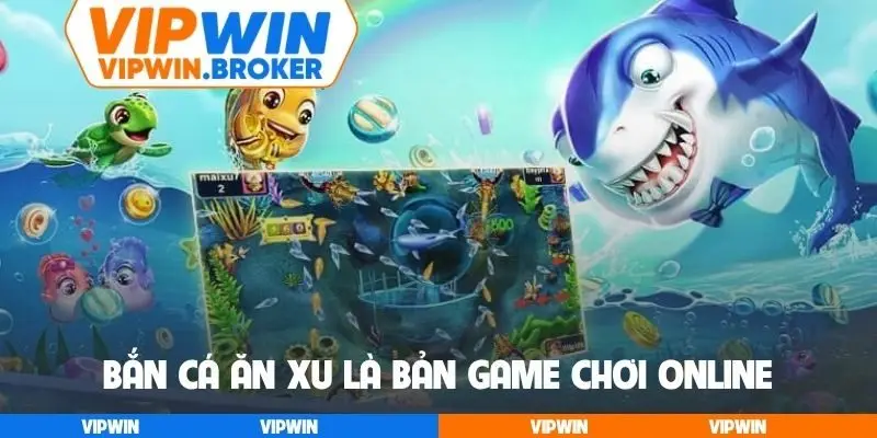 Bắn cá ăn xu là bản game chơi online
