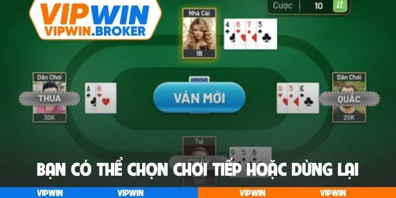 Bạn có thể chọn chơi tiếp hoặc dừng lại