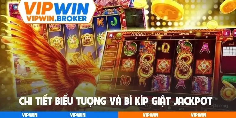 Chi tiết biểu tượng và bí kíp giật Jackpot