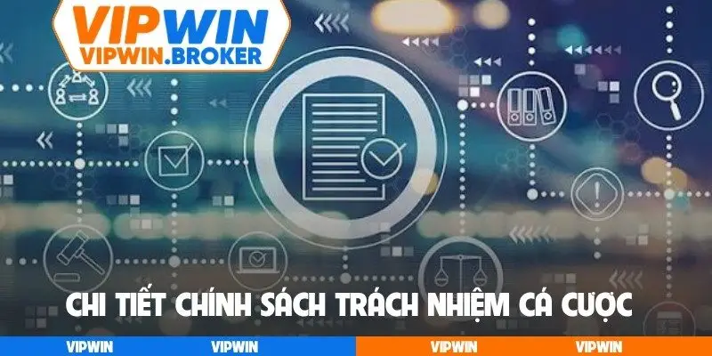 Chi tiết chính sách trách nhiệm cá cược
