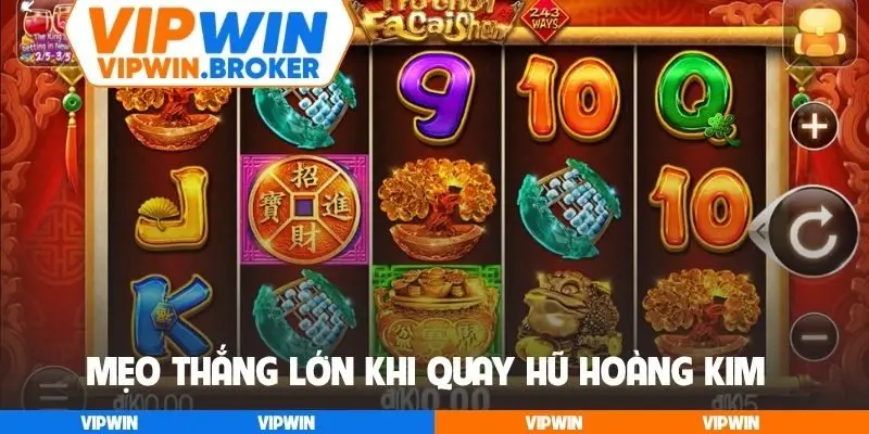 Mẹo thắng lớn khi quay hũ Hoàng Kim