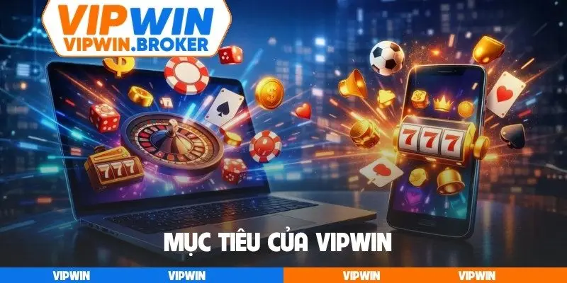 Mục tiêu của VIPWIN