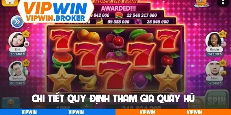 Chi tiết quy định tham gia quay hũ