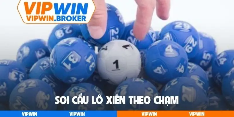 Soi cầu lô xiên theo chạm