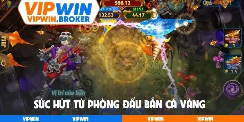 Sức hút từ phòng đấu bắn cá Vàng