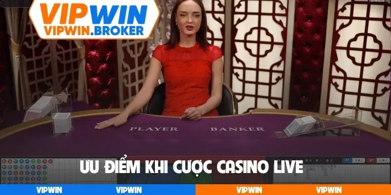 Ưu điểm khi cược casino live