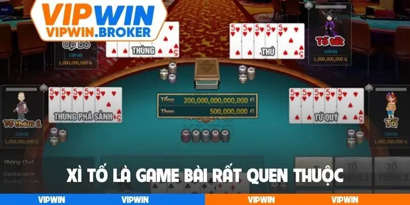Xì tố là game bài rất quen thuộc